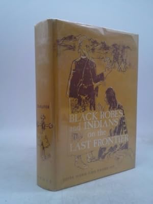 Imagen del vendedor de Black Robes and Indians on the Last Frontier a la venta por ThriftBooksVintage