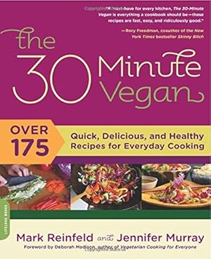 Imagen del vendedor de The 30-Minute Vegan: Over 175 Quick, Delicious, and Healthy Recipes for Everyday Cooking a la venta por WeBuyBooks