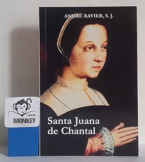 Seller image for Santa Juana de Chantal. La mujer y la santa for sale by MONKEY LIBROS