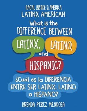 Seller image for What is the difference Between Latinx, Latino, and Hispanic?/ Cul es la diferencia entre ser Latinx, Latino o Hispano? for sale by GreatBookPrices