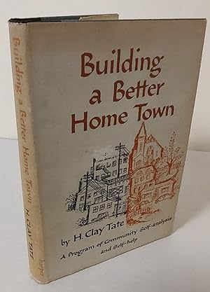 Building a Better Home Town; a program of community self-analysis and self-help