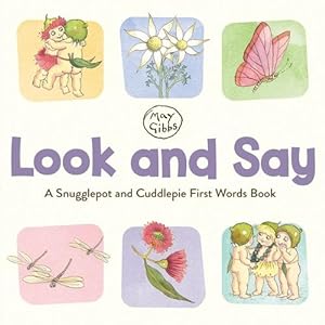 Image du vendeur pour Look and Say: A Snugglepot and Cuddlepie First Words Book (May Gibbs) (Board Book) mis en vente par Grand Eagle Retail
