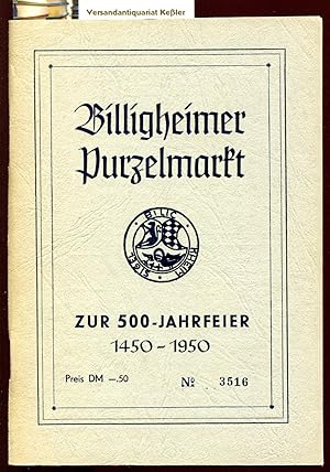 500 Jahre Billigheimer Purzelmarkt : Eine Festschrift zur Erinnerung an das 500jährige Bestehen d...