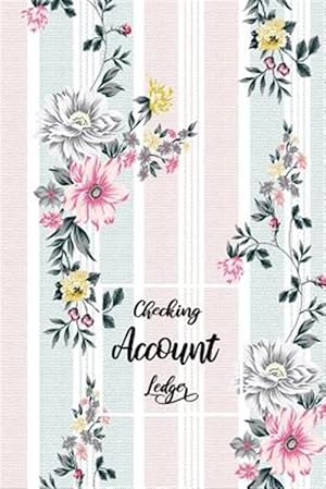 Seller image for Checking Account Ledger: Checking Account Register,6 Column Personal Record Tracker Log Book, Watercolor Floral Leaves Background for sale by GreatBookPrices