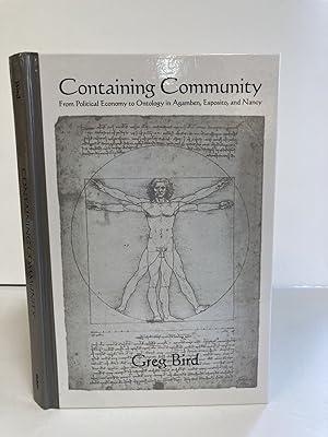 Immagine del venditore per CONTAINING COMMUNITY: FROM POLITICAL ECONOMY TO ONTOLOGY IN AGAMBEN, ESPOSITO, AND NANCY venduto da Second Story Books, ABAA