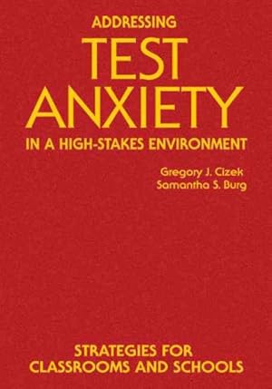 Seller image for Addressing Test Anxiety In A High-Stakes Environment : Strategies For Classrooms And Schools for sale by GreatBookPrices