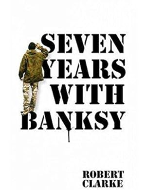 Bild des Verkufers fr Seven Years with Banksy zum Verkauf von WeBuyBooks