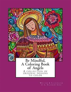 Bild des Verkufers fr Be Mindful : A Coloring Book of Angels zum Verkauf von GreatBookPrices