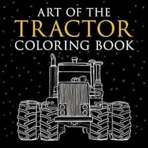 Immagine del venditore per Art of the Tractor Coloring Book: Ready-To-Color Drawings of John Deere, International Harvester, Farmall, Ford, Allis-Chalmers, Case Ih and More. (Hardback or Cased Book) venduto da BargainBookStores