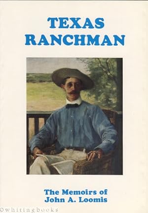 Seller image for Texas Ranchman: The Memoirs of John A. Loomis for sale by Whiting Books