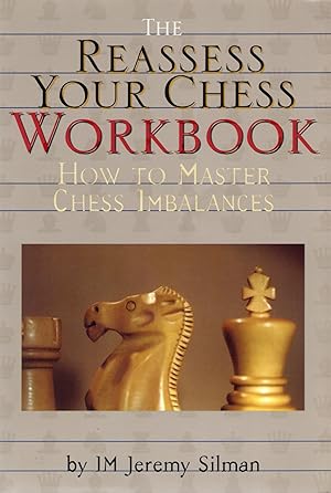 Immagine del venditore per THE REASSESS YOUR CHESS WORKBOOK; HOW TO MASTER CHESS IMBALANCES venduto da Columbia Books, ABAA/ILAB, MWABA