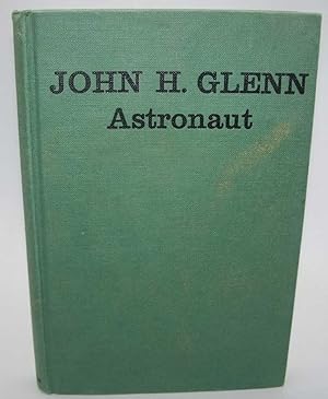 Seller image for John H. Glenn, Astronaut for sale by Easy Chair Books