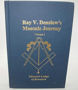 Image du vendeur pour Ray V. Denslow's Masonic Journey Volume 1: Traveling the World with One of History's Most Prolific Masonic Authors mis en vente par Easy Chair Books
