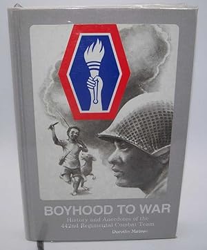 Bild des Verkufers fr Boyhood to War: History and Anecdotes of the 442nd Regimental Combat Team (RCT) zum Verkauf von Easy Chair Books