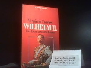 Bild des Verkufers fr Wilhelm II. : d. letzte dt. Kaiser. [Dt. bers. von Claus Velmeden. Bibliogr., Stammtaf., Zeittaf., Orts- u. Sachreg. wurden erarb. von Hubert Fritz] / Heyne-Bcher / 12 / Heyne-Biographien ; 26 zum Verkauf von Der Buchecker