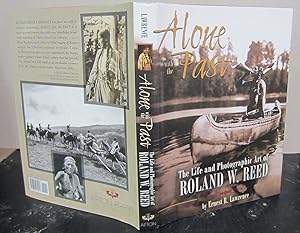 Bild des Verkufers fr Alone with the Past: The life and photographic art of Roland W. Reed zum Verkauf von Midway Book Store (ABAA)