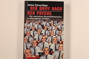 Bild des Verkufers fr DER GRIFF NACH DER PSYCHE. was umstrittene Persnlichkeitstrainer in Unternehmen anrichten zum Verkauf von INFINIBU KG