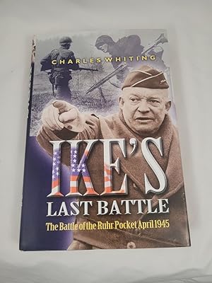 Seller image for Ike's Last Battle: The Battle of the Ruhr Pocket April 1945 for sale by Third Person Books