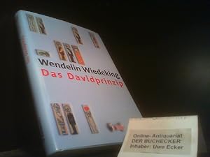 Das Davidprinzip. Wendelin Wiedeking. Hrsg. von Anton Hunger. Die Beiträge wurden zusammengetr. v...