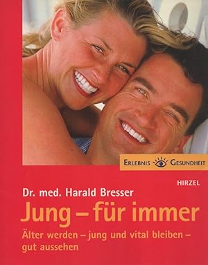 Bild des Verkufers fr Jung - fr immer: lter werden - jung und vital bleiben - gut aussehen. (= Erlebnis Gesundheit). zum Verkauf von Buch von den Driesch