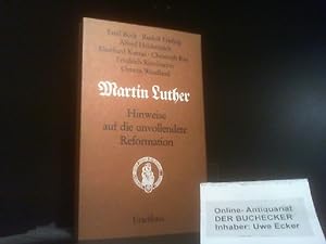 Bild des Verkäufers für Martin Luther : Hinweise auf d. unvollendete Reformation. zum Verkauf von Der Buchecker