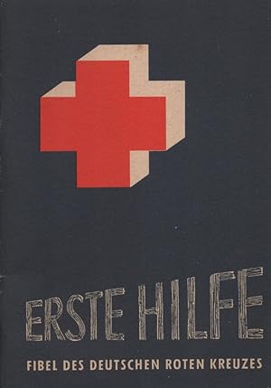 Erste Hilfe: Fibel des Deutschen Roten Kreuzes.