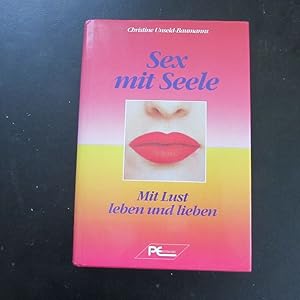 Seller image for Sex mit Seele - Mit Lust leben und lieben for sale by Bookstore-Online