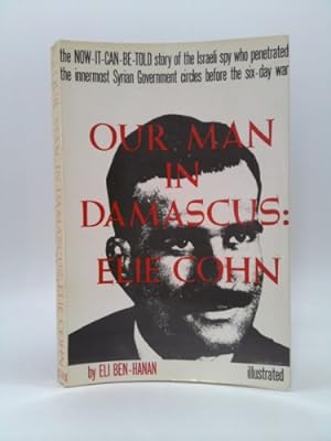 Seller image for Our Man in Damascus: Elie Cohn for sale by ThriftBooksVintage