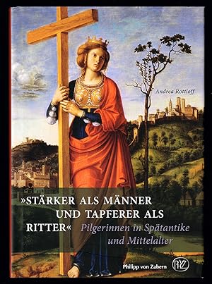 Image du vendeur pour Strker als Mnner und tapferer als Ritter. Pilgerinnen in Sptantike und Mittelalter. mis en vente par Hatt Rare Books ILAB & CINOA