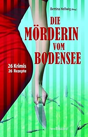 Imagen del vendedor de Die Mrderin vom Bodensee: 26 Krimis & Rezepte (Krimis und Rezepte) a la venta por Gabis Bcherlager