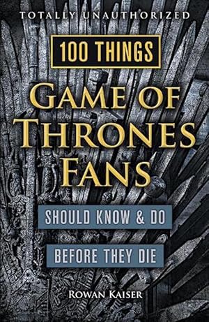 Seller image for 100 Things Game of Thrones Fans Should Know & do Before They Die (Paperback) for sale by CitiRetail