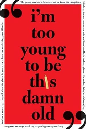 Seller image for I'm Too Young to Be This Damn Old (Paperback) for sale by Grand Eagle Retail