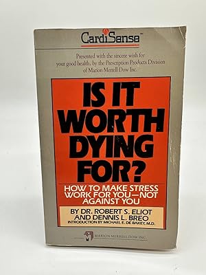 Seller image for Is it Worth Dying For? How to Make Stress Work for You - Not Against You for sale by Dean Family Enterprise