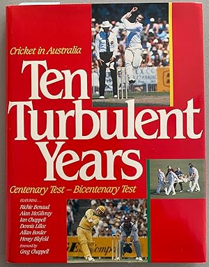 Cricket in Australia: Ten Turbulent Years: Centenary Test- Bicentenary Test