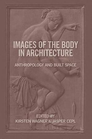Image du vendeur pour Images of the Body in Architecture (Hardcover) mis en vente par CitiRetail