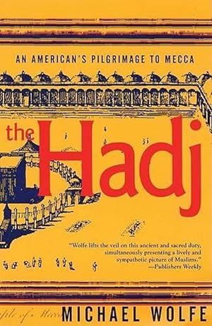 Imagen del vendedor de The Hadj: an American's Pilgrimage to Mecca (Paperback) a la venta por Grand Eagle Retail