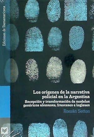 Imagen del vendedor de Los orgenes de la narrativa policial en la Argentina : recepcin y transformacin de modelos genricos alemanes, franceses e ingleses a la venta por moluna