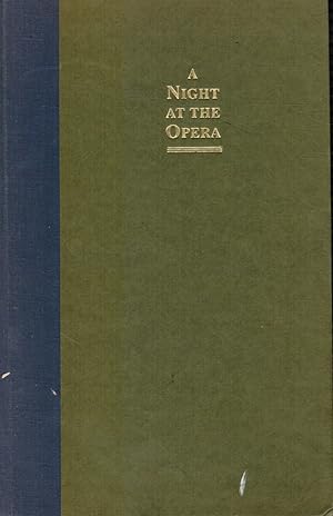 A Night At the Opera: an Irreverent Guide to the Plots, the Singers, the Composers, the Recordings