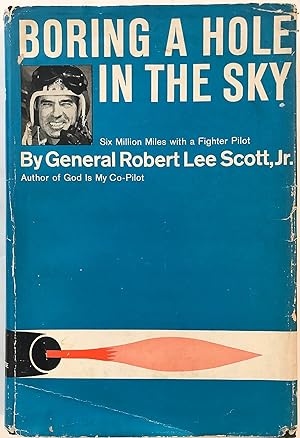 Boring a Hole in the Sky: Six Million Miles with a Fighter Pilot