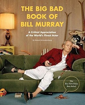 Immagine del venditore per The Big Bad Book of Bill Murray: A Critical Appreciation of the World's Finest Actor venduto da WeBuyBooks