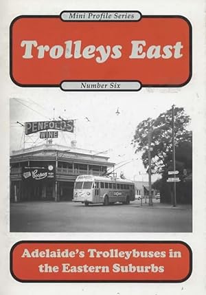 Mini Profile Series: No.06 Trolleys East 'Adelaide's Trolleybuses in the Eastern Suburbs'