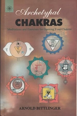 Bild des Verkufers fr Archetypal Chakras: Meditations and Exercises for Opening Your Chakras zum Verkauf von Goulds Book Arcade, Sydney