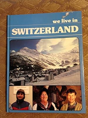 Seller image for We Live In Switzerland for sale by WeBuyBooks