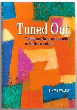 Bild des Verkufers fr Tuned Out: Traditional Music and Identity in Northern Ireland. zum Verkauf von City Basement Books