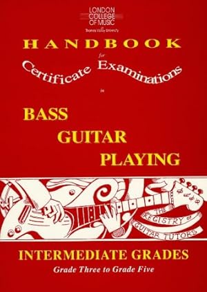Bild des Verkufers fr Intermediate Grades - Grade Three to Grade Five (London College of Music Handbooks for Certificate Examinations in Bass Guitar Playing) zum Verkauf von WeBuyBooks