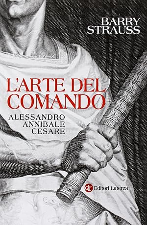 Immagine del venditore per L'arte del comando. Alessandro, Annibale, Cesare venduto da MULTI BOOK