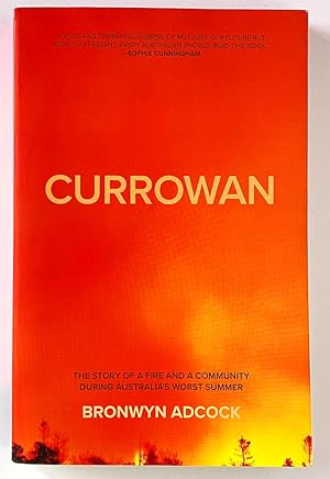 Currowan: A Story of a Fire and a Community During Australia's Worst Summer by Bronwyn Adcock