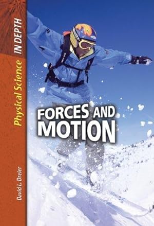 Bild des Verkufers fr Forces and Motion (Physical Science in Depth) zum Verkauf von WeBuyBooks