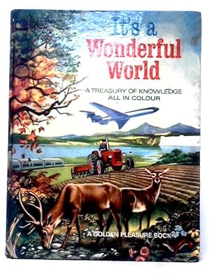 Image du vendeur pour It's a Wonderful World: a Treasury of Knowledge All in Colour mis en vente par World of Rare Books