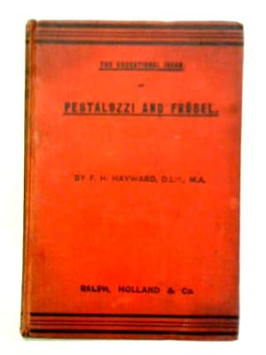 Bild des Verkufers fr The Educational Ideas of Pestalozzi and Frobel zum Verkauf von World of Rare Books